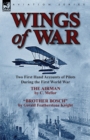 Image for Wings of War : Two First Hand Accounts of Pilots During the First World War-The Airman by C. Mellor and Brother Bosch by Gerald Feath