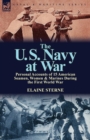 Image for The U. S. Navy at War : Personal Accounts of 15 American Seamen, Women &amp; Marines During the First World War