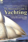 Image for The Illustrated Guide to Yachting-Volume 1 : A Classic Guide to Yachts &amp; Sailing from the Turn of the 19th &amp; 20th Centuries