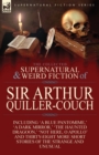 Image for The Collected Supernatural and Weird Fiction of Sir Arthur Quiller-Couch