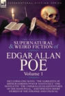 Image for The Collected Supernatural and Weird Fiction of Edgar Allan Poe-Volume 1 : Including One Novel the Narrative of Arthur Gordon Pym of Nantucket, One N