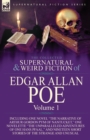 Image for The Collected Supernatural and Weird Fiction of Edgar Allan Poe-Volume 1 : Including One Novel the Narrative of Arthur Gordon Pym of Nantucket, One N