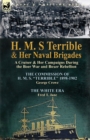 Image for H. M. S Terrible and Her Naval Brigades : A Cruiser &amp; Her Campaigns During the Boer War and Boxer Rebellion-The Commission of H. M. S. Terrible 1898-