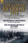 Image for The Great Retreat, 1914 : Two Accounts of the Battle &amp; Retreat from Mons by the B. E. F. During the First World War-The Retreat from Mons by Gordon George Stuart &amp; the Fighting Retreat to Paris by Rog
