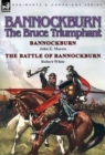 Image for Bannockburn, 1314 : The Bruce Triumphant-Bannockburn by John E. Morris &amp; the Battle of Bannockburn by Robert White