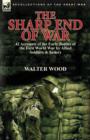 Image for The Sharp End of War : 42 Accounts of the Early Battles of the First World War by Allied Soldiers &amp; Sailors