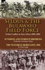 Image for Selous &amp; the Bulawayo Field Force : Tribal Conflict in East Africa 1895-1896-Sunshine and Storm in Rhodesia by Frederick Courteney Selous &amp; The Matabele Rebellion, 1896 by D. Tyrie Laing