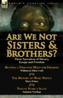 Image for Are We Not Sisters &amp; Brothers? : Three Narratives of Slavery, Escape and Freedom-Running a Thousand Miles for Freedom by William and Ellen Craft, the H