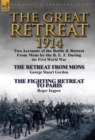 Image for The Great Retreat, 1914 : Two Accounts of the Battle &amp; Retreat from Mons by the B. E. F. During the First World War-The Retreat from Mons by Geo
