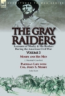 Image for The Gray Raiders : Volume 3-Accounts of Mosby &amp; His Raiders During the American Civil War: Mosby and His Men by J. Marshall Crawford &amp; Partisan Life with Col. John S. Mosby by John Scott