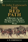 Image for Sir John Fortescue&#39;s &#39;The Red Path&#39;