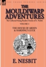 Image for The Collected Young Readers Fiction of E. Nesbit-Volume 3 : The Mouldiwarp Adventures-The House of Arden &amp; Harding&#39;s Luck
