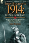 Image for John Buchan&#39;s 1914 : the War in the East-the First Months of the First World War on the Eastern Front-June to December 1914