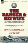 Image for The Ranger &amp; His Wife : Two Accounts of the Early Days of the Texas Rangers by a Married Couple-Rangers and Sovereignty by Dan W. Roberts &amp; A Woman&#39;s Reminiscences of Six Years in Camp with the Texas 