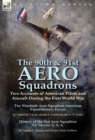 Image for The 90th &amp; 91st Aero Squadrons : Two Accounts of American Pilots and Aircraft During the First World War-The Ninetieth Aero Squadron American Expeditionary Forces by Leland M. Carver, Gustaf A. Lindst