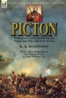 Image for Picton : Wellington&#39;s General During the Peninsular War and at Waterloo by H. B. Robinson and With a Short Biography of Sir Thomas Picton by John William Cole