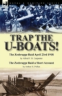 Image for Trap the U-Boats!--The Zeebrugge Raid April 23rd 1918 by Alfred F. B. Carpenter &amp; The Zeebrugge Raid a Short Account by Arthur H. Pollen