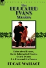 Image for The Educated Evans Stories : &#39;Educated Evans, &#39; &#39;More Educated Evans, &#39; &#39;Good Evans&#39; and &#39;A Present for Evans&#39;