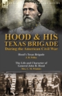 Image for Hood &amp; His Texas Brigade During the American Civil War