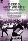 Image for Deeds, Not Words!-the Experiences of Two Suffragettes in the Struggle for the British Women&#39;s Vote
