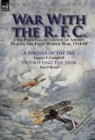 Image for War With the R. F. C. : Two Personal Accounts of Airmen During the First World War, 1914-18