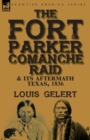 Image for The Fort Parker Comanche Raid &amp; its Aftermath, Texas, 1836
