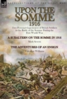 Image for Upon the Somme, 1916 : Two Personal Experiences of British Soldiers in the Battle of the Somme During the First World War