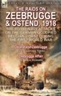 Image for The Raids on Zeebrugge &amp; Ostend 1918