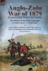Image for Anglo-Zulu War of 1879 : Illustrated with Maps of the Campaign-The History of the Zulu Campaign by Waller Ashe and E. V. Wyatt Edgell with a Short Historical Record of the 17th Lancers or Duke of Camb