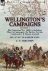 Image for Wellington&#39;s Campaigns : Volume 1-The Peninsular War 1808-14, Including Moore&#39;s Campaigns, the Tactics, Terrain, Commanders &amp; Armies Assessed