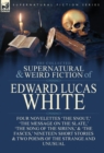 Image for The Collected Supernatural and Weird Fiction of Edward Lucas White