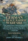 Image for German Surface Raider Warfare : the Ships and Operations of the German Imperial Navy During the First World War, 1914-18