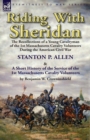 Image for Riding With Sheridan : the Recollections of a Young Cavalryman of the 1st Massachusetts Cavalry Volunteers During the American Civil War by Stanton P. Allen with A Short History of the Service of the 