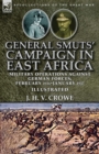 Image for General Smuts&#39; Campaign in East Africa : Military Operations Against German Forces, February 1916-January 1917