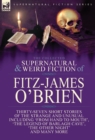 Image for The Collected Supernatural and Weird Fiction of Fitz-James O&#39;Brien
