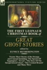 Image for The First Leonaur Christmas Book of Great Ghost Stories : Twenty Short Stories of the Strange and Unusual Including &#39;The Spectre of Tappington&#39;, &#39;To Let&#39;, &#39;The Story of the Inexperienced Ghost&#39; and &#39;T