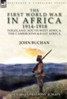 Image for The First World War in Africa 1914-1918 : Togoland, South-West Africa, the Cameroons &amp; East Africa