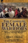 Image for The Complete Female Warriors : a History of Outstanding Military Women Through the Ages