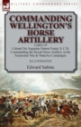 Image for Commanding Wellington&#39;s Horse Artillery