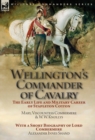 Image for Wellington&#39;s Commander of Cavalry : the Early Life and Military Career of Stapleton Cotton, by The Right Hon. Mary, Viscountess Combermere and W.W. Knollys, with a Short Biography of Lord Combermere b
