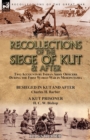 Image for Recollections of the Siege of Kut &amp; After : Two Accounts by Indian Army Officers During the First World War in Mesopotamia-Besieged in Kut and After by Charles H. Barber &amp; A Kut Prisoner by H. C. W. B