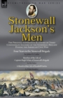 Image for Stonewall Jackson&#39;s Men : the Personal Experiences and Letters of Three Confederate Soldiers of the Stonewall Brigade during the American Civil War-Four Years in the Stonewall Brigade by John O. Casle