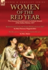 Image for Women of the Red Year : Two Personal Reminiscences by British Women of the Indian Mutiny, 1857-Reminiscences of the Sepoy Rebellion of 1857 by Miss Florence Wagentreiber &amp; My Recollections of the Sepo