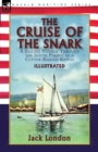 Image for The Cruise of the Snark : a Sailing Voyage Through the South Pacific in a Cutter-Rigged Ketch