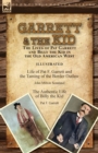 Image for Garrett &amp; the Kid : the Lives of Pat Garrett and Billy the Kid in the Old American West: Life of Pat F. Garrett and the Taming of the Border Outlaw by John Milton Scanland &amp; The Authentic Life of Bill