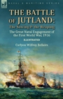 Image for The Battle of Jutland : the Sowing &amp; the Reaping--The Great Naval Engagement of the First World War,1916