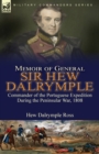 Image for Memoir of General Sir Hew Dalrymple : Commander of the Portuguese Expedition During the Peninsular War, 1808