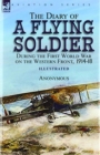 Image for The Diary of a Flying Soldier During the First World War on the Western Front, 1914-18
