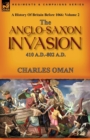 Image for A History of Britain Before 1066 : Volume 2--The Anglo-Saxon Invasion: 410 A.D.-802 A.D.