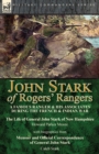 Image for John Stark of Rogers&#39; Rangers : a Famous Ranger and His Associates During the French &amp; Indian War: The Life of General John Stark of New Hampshire by Howard Parker Moore with Biographies from Memoir a
